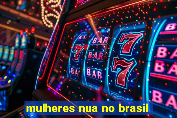 mulheres nua no brasil